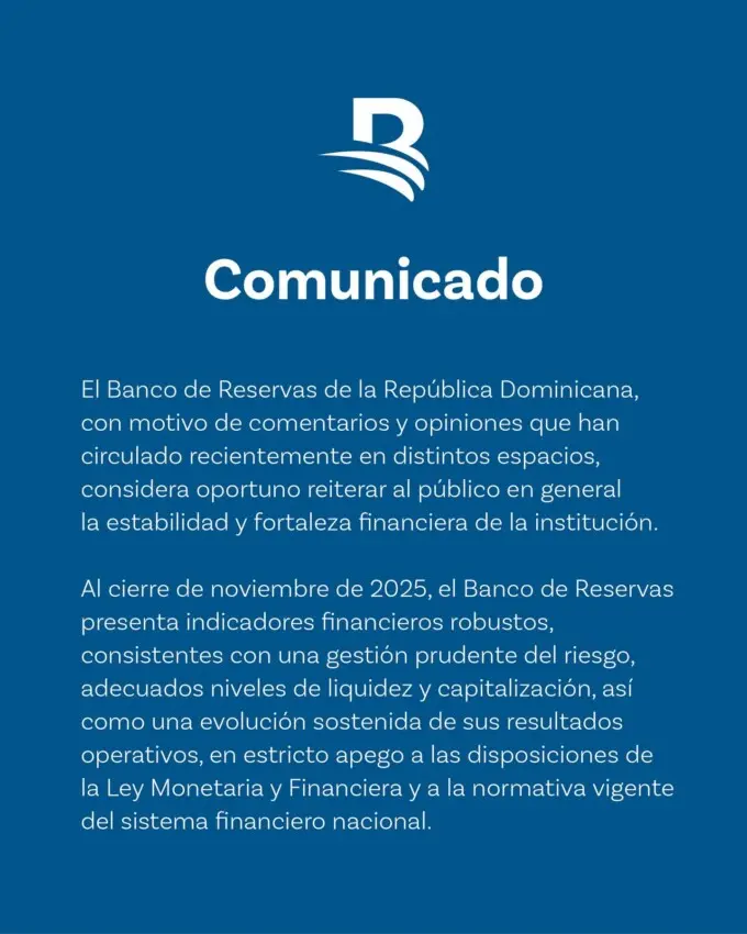 Banreservas reafirmó su compromiso con la seguridad de los ahorros de sus clientes, la confianza del público y el fortalecimiento continuo del sistema financiero dominicano, al tiempo que aseguró que continuará informando de manera responsable y oportuna sobre su desempeño institucional.
